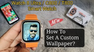 How To Set Custom Wallpaper on Smartwatch  Fitpro Watch 8 UltraC800T800 Change Wallpaper [upl. by Aimek]