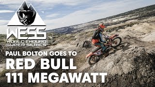 Paul Bolton Goes to Red Bull 111 Megawatt  Enduro 2018 [upl. by Eradis]