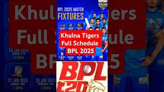 Khulna Tigers Full Schedule BPL 2925  khulnatigers bpl2025 [upl. by Arod]