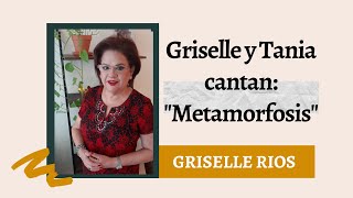 Griselle y Tania cantan quotMetamorfosisquot [upl. by Lorolla]