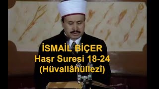 İSMAİL BİÇER Haşr Suresi 1824 Hüvallahüllezi [upl. by Onidranreb406]