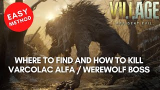 Kill Werewolf boss Varcolac Alfa  Boss Fight  Resident Evil Village 8 [upl. by Ydnic]