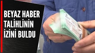 BEYAZ HABER TALİHLİNİN İZİNİ BULDU [upl. by Yssirc761]