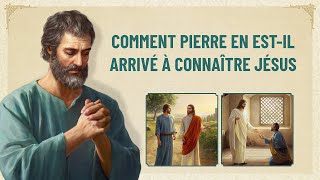 Parole de Dieu « Comment Pierre en estil arrivé à connaître Jésus » JésusChrist est Seigneur [upl. by Haneehs]