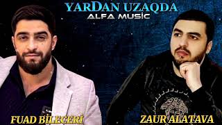 Zaur Alatava ft Fuad Bileceri  Yardan Uzagda 2024 Remix  Ayxan Deniz [upl. by Caneghem]