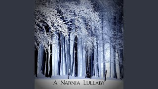 A Narnia Lullaby From quotThe Chronicles of Narniaquot [upl. by Novaelc]