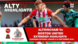 ALTRINCHAM Vs BOSTON UNITED  Exclusive Alty TV Extended Match Highlights  21092024 [upl. by Natehc]