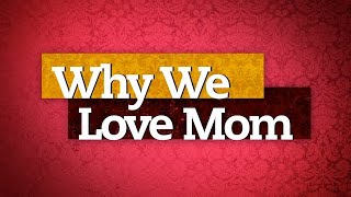 Why We Love Mom  Igniter Media  Mothers Day Church Video [upl. by Shepherd]