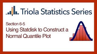 Statdisk Section 65 Using Statdisk to Construct a Normal Quantile Plot [upl. by Mascia530]