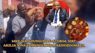 MKE WA NDUNGULILE ASEMA SIRI NZITO  AKILIA MME WANGU BORA ASINGEGOMBEA [upl. by Sirod]