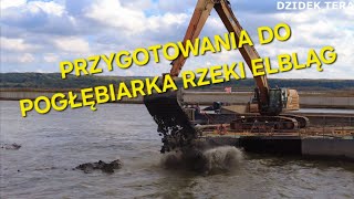 PRZYGOTOWANIA DO POGŁĘBIANIA RZEKI ELBLĄG [upl. by Forward]