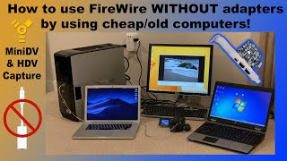 How to use FireWire WITHOUT Thunderbolt or adapters to capture DV amp HDV tapes with an old computer [upl. by Ellehcem]