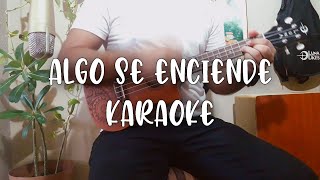 Algo Se Enciende  Jósean Log Karaoke Ukulele [upl. by Nomelc433]