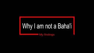 Why I am not a Bahai [upl. by Otanutrof]