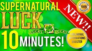 🎧 GET EXTREME LUCK IN 10 MINUTES BECOME SUPERNATURALLY LUCKY SUBLIMINAL AFFIRMATIONS BOOSTER [upl. by Nepets]