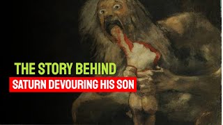 Saturn Devouring His Son  the Story Behind Saturn Devouring His Son [upl. by Kreitman]