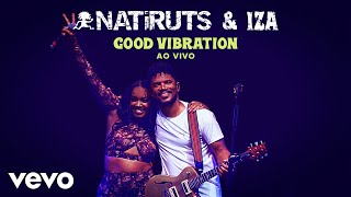 Natiruts IZA  Good Vibration Ao Vivo [upl. by Nyllewell711]