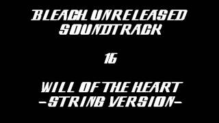 Bleach Unreleased Soundtrack  Will of the Heart String Version [upl. by Amilb765]