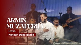 ARMIN MUZAFERIJA  Nuri Muhamedija Uživo  Koncert Dom Mladih [upl. by Aikemit89]