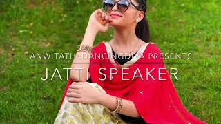 JATTI SPEAKER  Diljit Dosanjh anwitathedancingdiva [upl. by Swan]