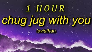 1 HOUR 🕐  Leviathan  Chug Jug With You Lyrics number one victory royale yeah fortnite we bou [upl. by Euqnimod]