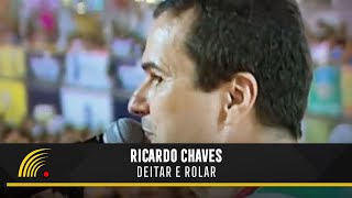 Ricardo Chaves  Deitar E Rolar  Um Estado De Espírito [upl. by Skyler]