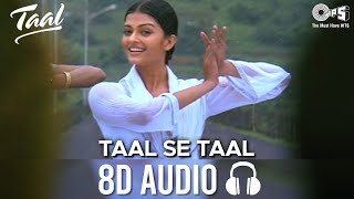 Taal Se Taal Mila 8D AUDIO🎧 Aishwarya Rai Akshaye Khanna Udit Narayan Alka Yagnik Anand Bakshi [upl. by Joanna430]