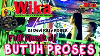 BUTUH PROSES FULL MUSIK DJ DEVI KITTY KOREA WIKA SANG PENJELAJAH SUMSEL [upl. by Ive]