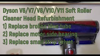 Dyson V7V8V10V11 Soft Roller Cleaner Head Refurbishment [upl. by Regor251]