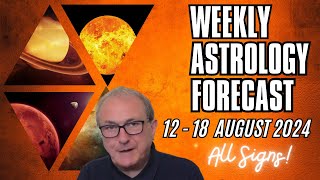 Weekly Astrology Forecast from 12th  18th August  All Signs [upl. by Wojak]