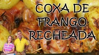 Coxa de Frango Recheada e Assada [upl. by Moscow]