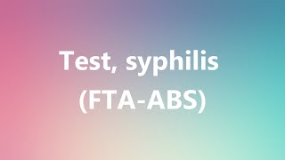 Test syphilis FTAABS  Medical Meaning and Pronunciation [upl. by Naaitsirhc]