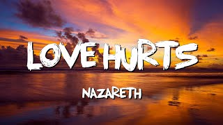 Love Hurts  Nazareth Lyrics [upl. by Cher930]