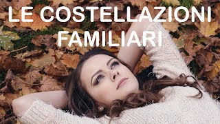 LE COSTELLAZIONI FAMILIARI [upl. by Christiana]