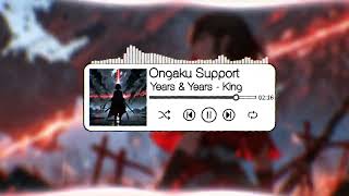 Ongaku Support Years amp Years  King Positive Remix 6  Years amp Years  King [upl. by Adeys]