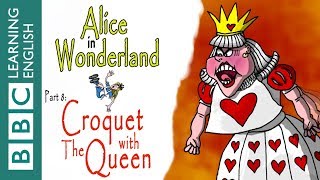 Alice in Wonderland part 8 Croquet with the Queen [upl. by Ydisac]