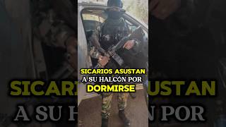 ASÍ LOS SICARIOS ASUSTAN A SU HALCÓN POR DORMIRSE☠️🇲🇽shorts mexico narcos cartel [upl. by Ttevy]