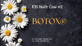 IC101 Master Class 12  BOTOX® [upl. by Kreda753]