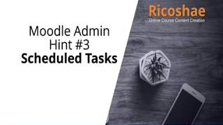 MOODLE Admin Hint 3 SCHEDULED TASKS  Ricoshae [upl. by Ahsinoj]