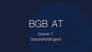 BGB AT Folge 7 Geschäftsfähigkeit [upl. by Oswell]