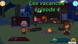 Les vacances épisode 4 le camping  toca boca fr [upl. by Faubert]