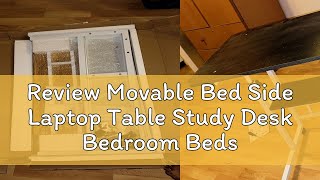 Review Movable Bed Side Laptop Table Study Desk Bedroom Bedside Table Living Room Sofa Side Table [upl. by Mckinney]