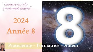 2024 ANNEE UNIVERSELLE 8  AMBITION  COURAGE  ABONDANCE  REUSSITE [upl. by Khanna]