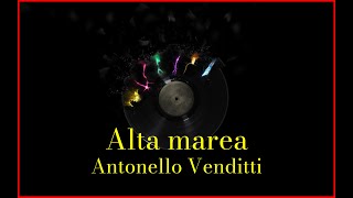 Antonello Venditti  Alta marea Lyrics Karaoke [upl. by Hassi]