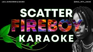 FIREBOY  PARTY SCATTER  KARAOKE VERSION [upl. by Nelleoj923]