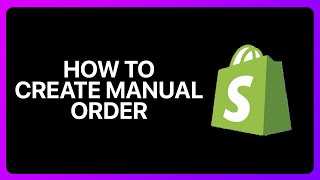 How To Create Manual Order In Shopify Tutorial [upl. by Ayidan74]