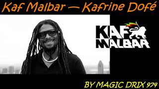 Kaf Malbar — Kafrine Dofé 2017 BY MAGIC DRIX 974 [upl. by Anemolihp]