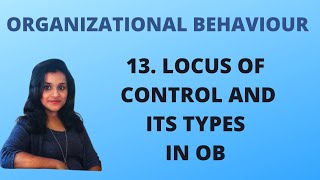 13 Locus Of Control amp its Types in Organizational Behaviour OB [upl. by Aicenav215]