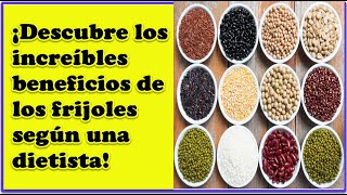 ¡Descubre los increíbles beneficios de los frijoles según una dietista [upl. by Javier]