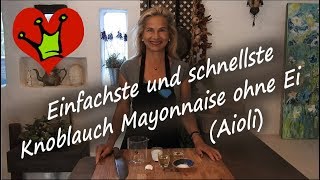 Einfachste und schnellste Knoblauch Mayonnaise ohne Ei  Aioli [upl. by Celinka]